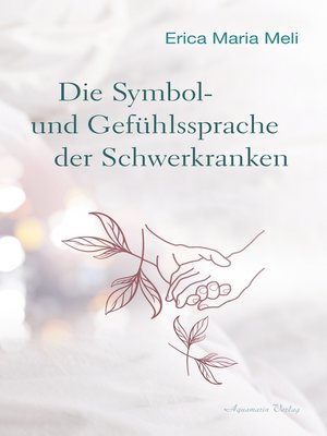 cover image of Die Symbol- und Gefühlssprache der Schwerkranken